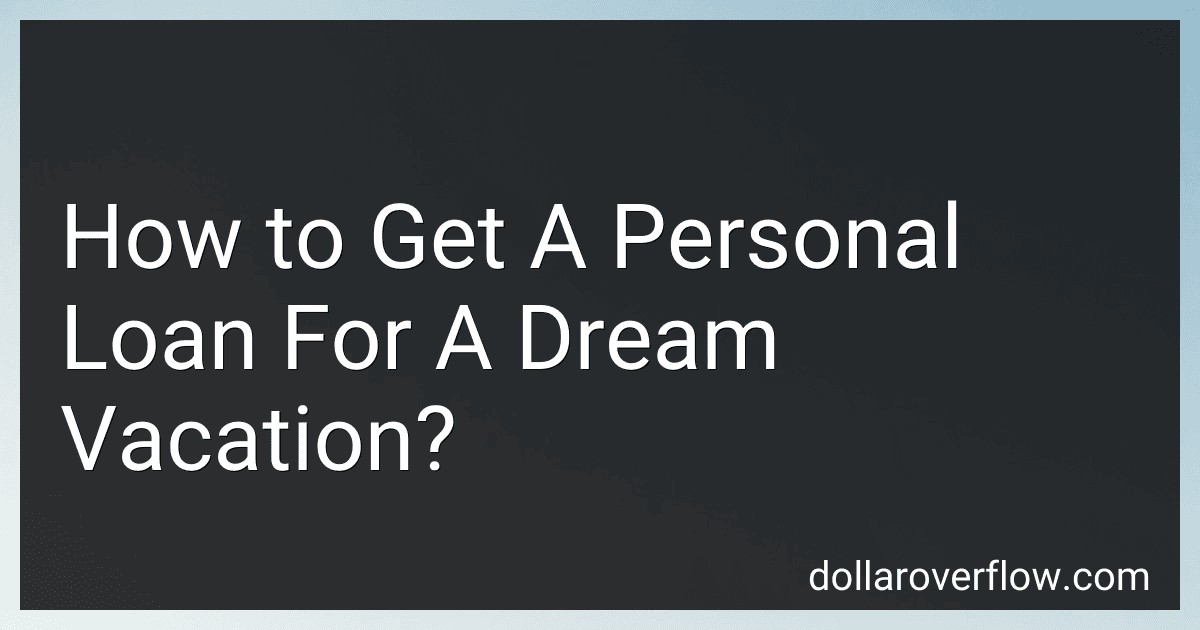 How to Get A Personal Loan For A Dream Vacation? image