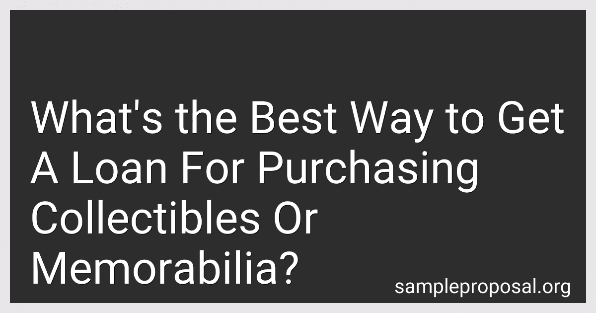 What's the Best Way to Get A Loan For Purchasing Collectibles Or Memorabilia? preview