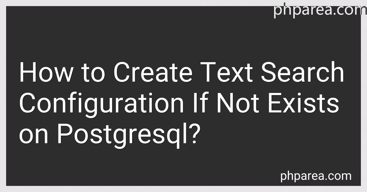 How to Create Text Search Configuration If Not Exists on Postgresql? preview