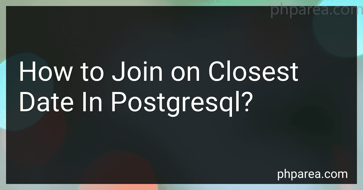 How to Join on Closest Date In Postgresql? preview