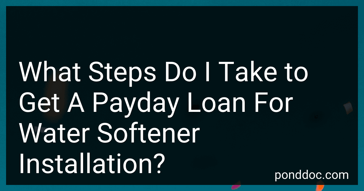 What Steps Do I Take to Get A Payday Loan For Water Softener Installation? image