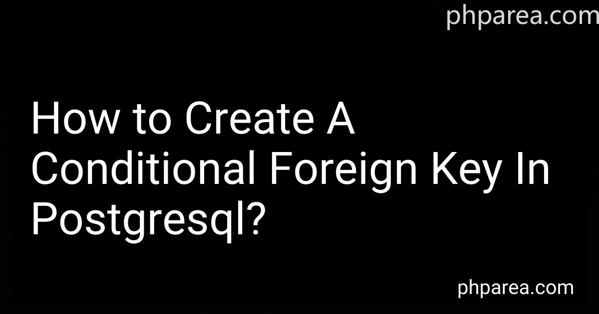 How to Create A Conditional Foreign Key In Postgresql? image