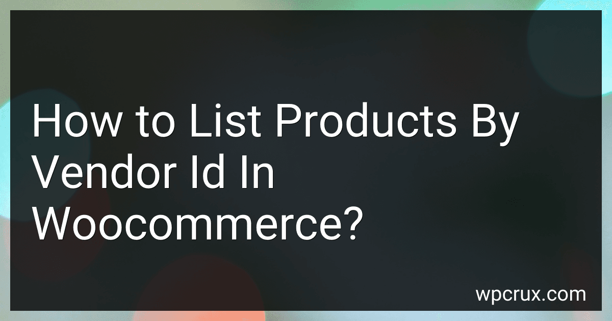 How to List Products By Vendor Id In Woocommerce? image