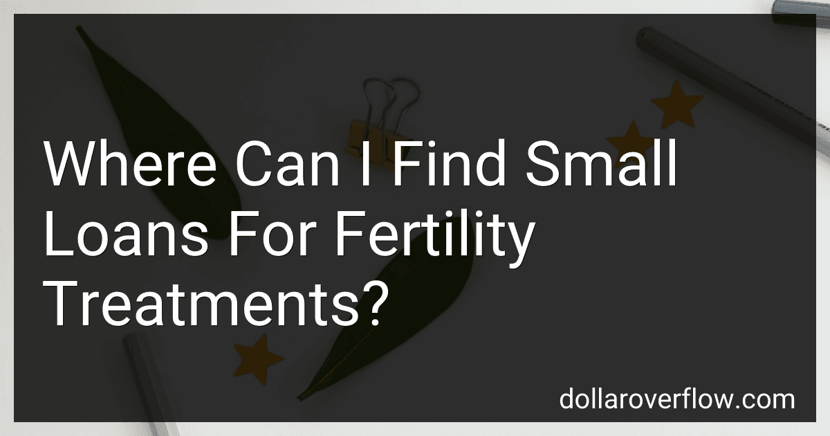 Where Can I Find Small Loans For Fertility Treatments? image