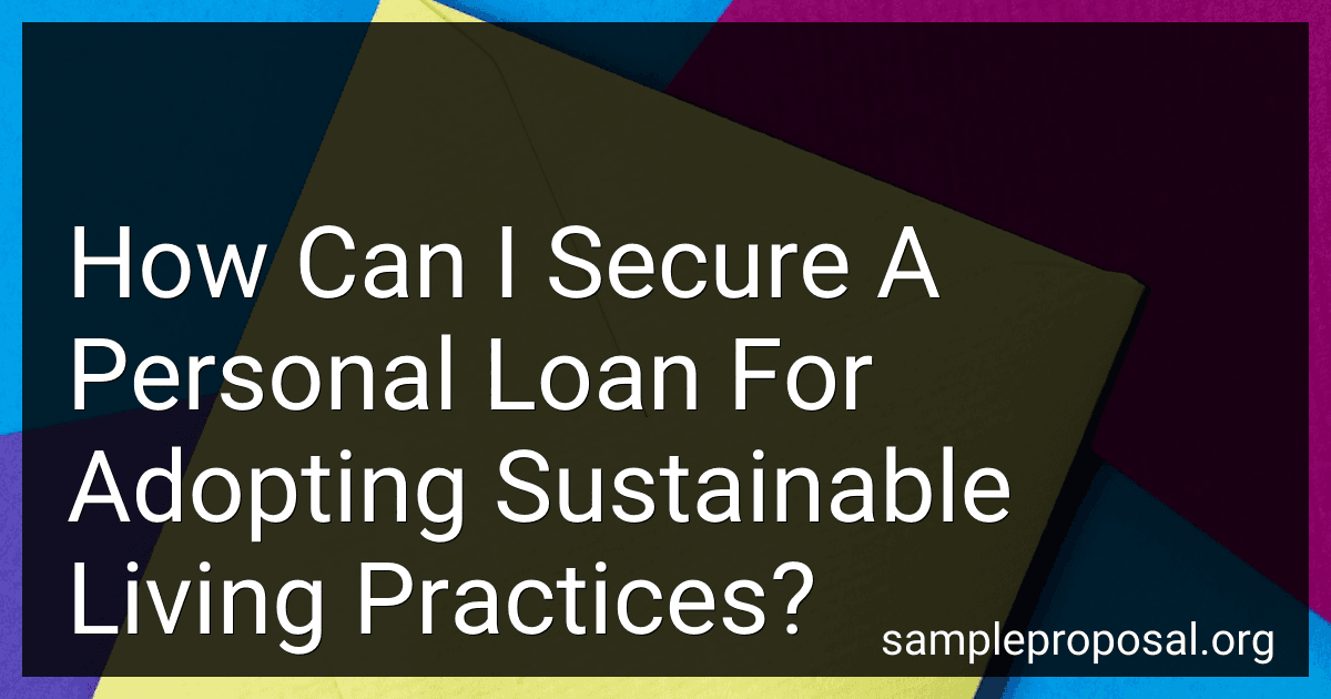 How Can I Secure A Personal Loan For Adopting Sustainable Living Practices? image