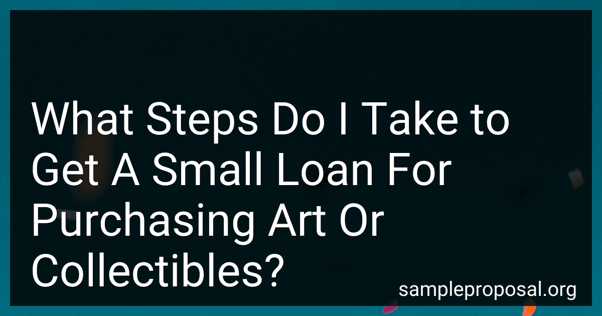 What Steps Do I Take to Get A Small Loan For Purchasing Art Or Collectibles? image