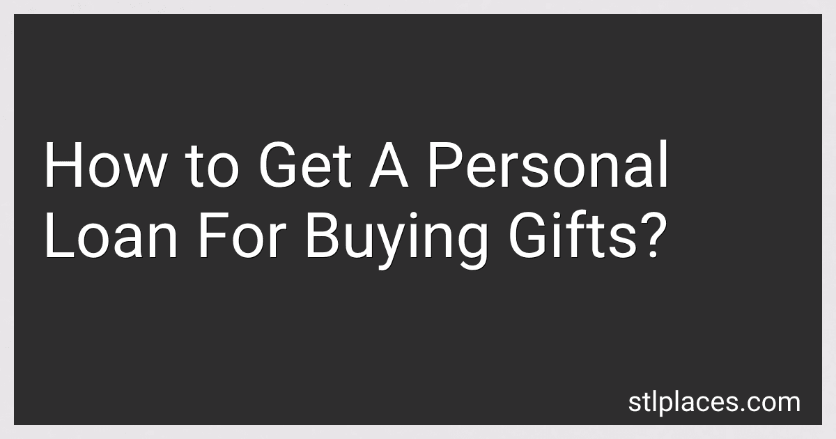 How to Get A Personal Loan For Buying Gifts? preview
