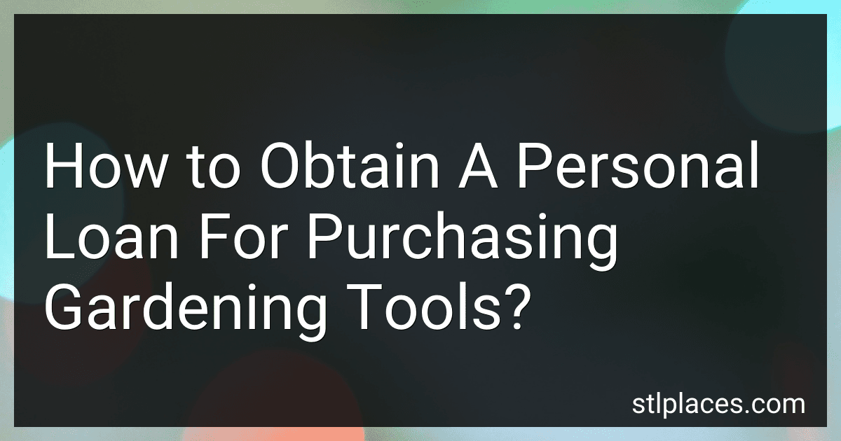 How to Obtain A Personal Loan For Purchasing Gardening Tools? preview