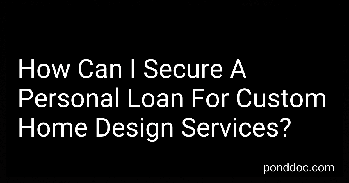 How Can I Secure A Personal Loan For Custom Home Design Services? image