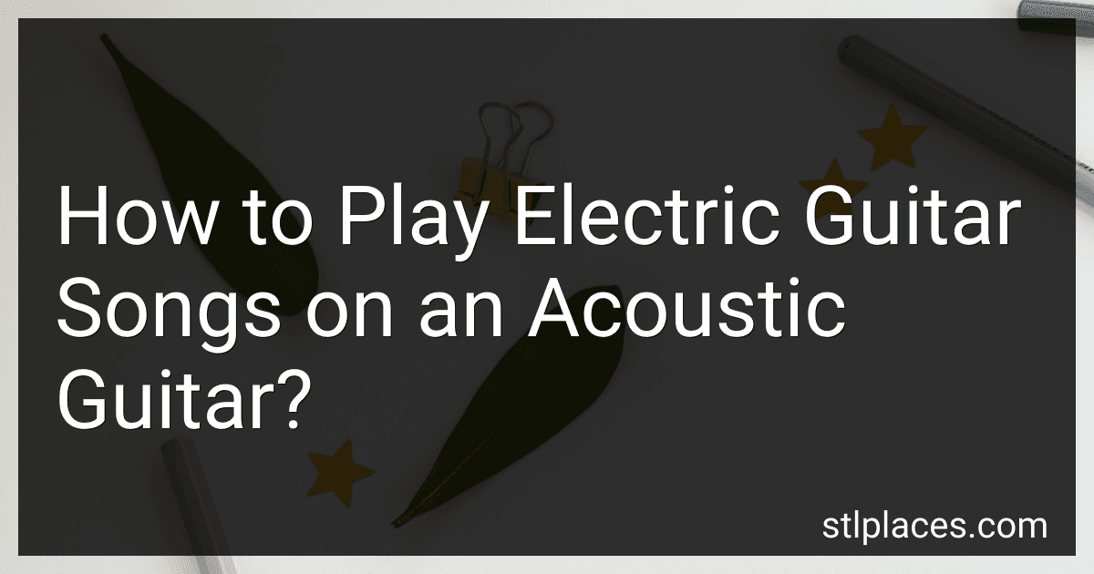 How to Play Electric Guitar Songs on an Acoustic Guitar? preview