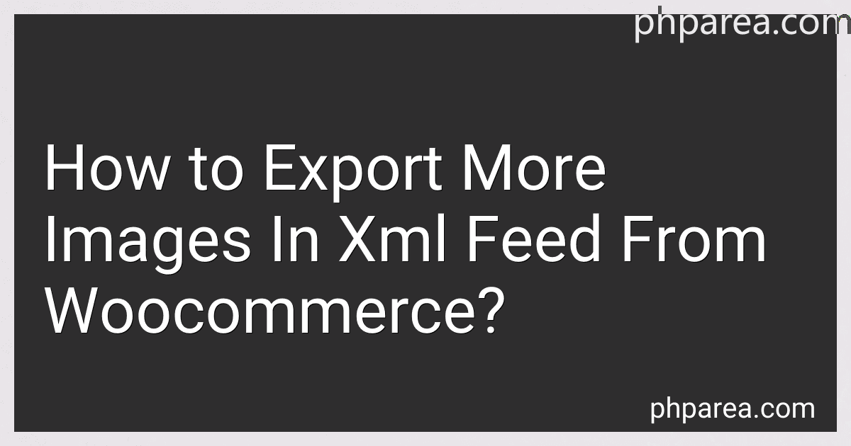 How to Export More Images In Xml Feed From Woocommerce? image