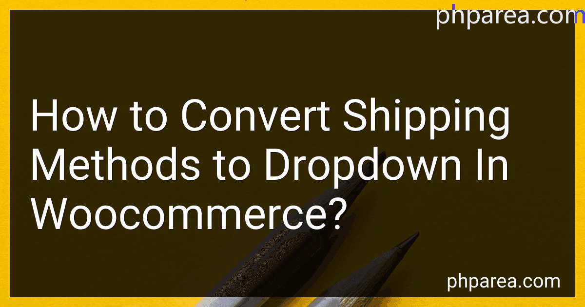 How to Convert Shipping Methods to Dropdown In Woocommerce? preview