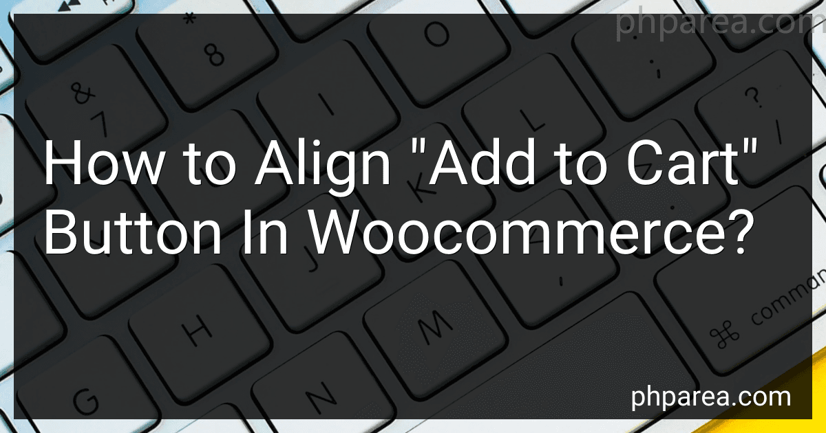 How to Align "Add to Cart" Button In Woocommerce? preview
