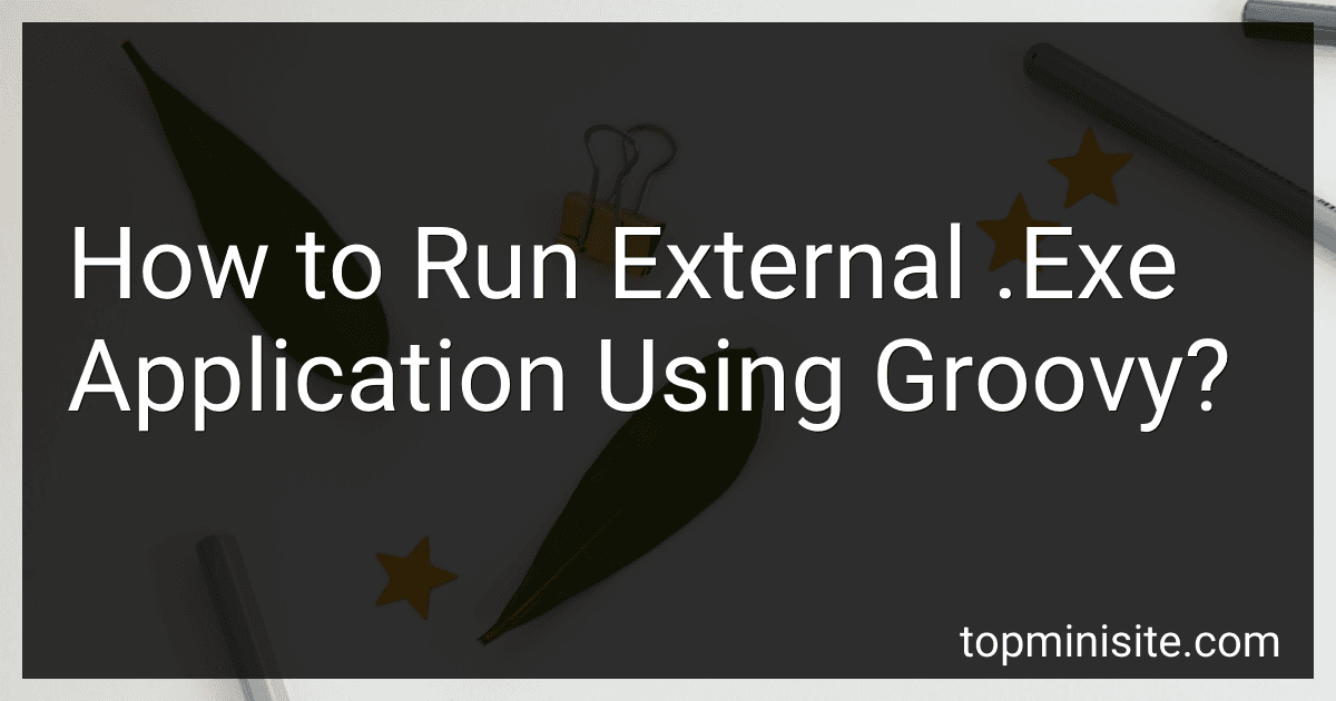How to Run External .Exe Application Using Groovy? image
