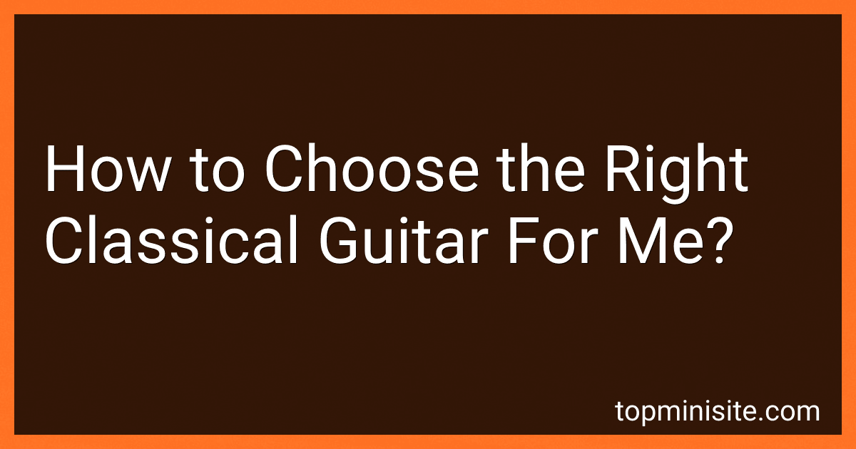 How to Choose the Right Classical Guitar For Me? image