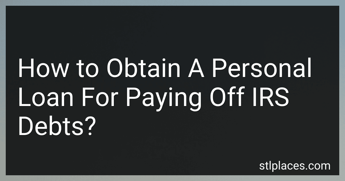 How to Obtain A Personal Loan For Paying Off IRS Debts? image