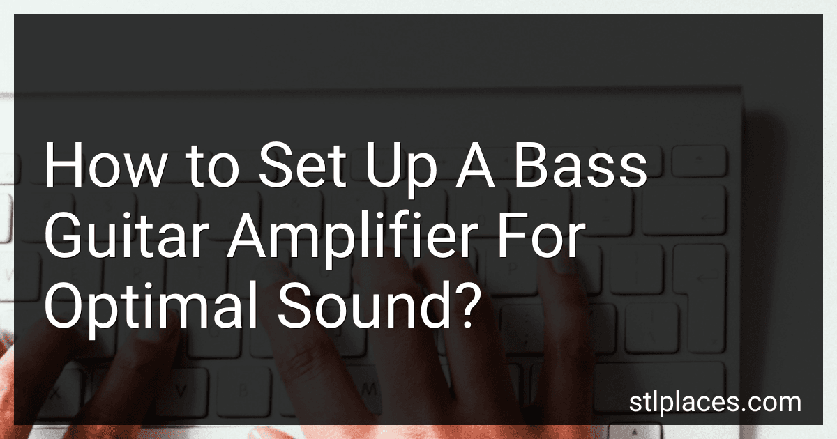 How to Set Up A Bass Guitar Amplifier For Optimal Sound? image