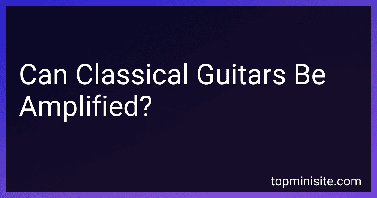 Can Classical Guitars Be Amplified? image