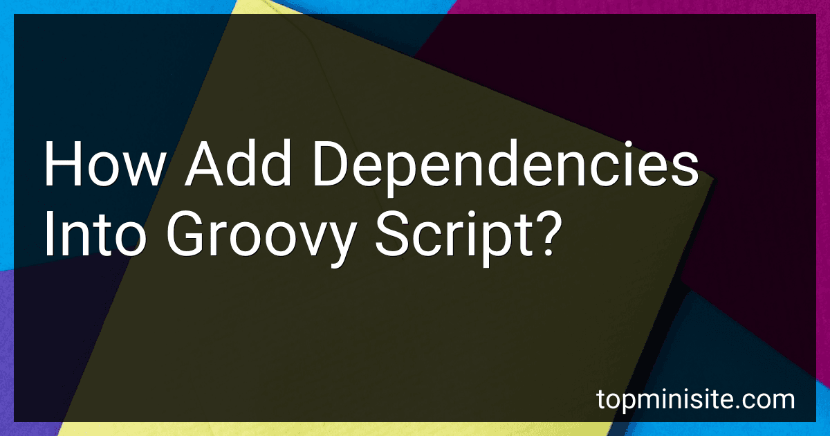 How Add Dependencies Into Groovy Script? image