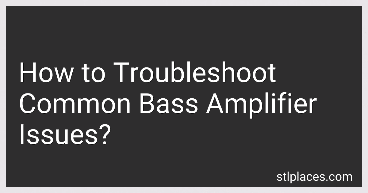 How to Troubleshoot Common Bass Amplifier Issues? preview