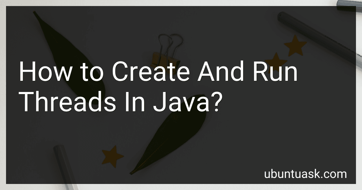 How to Create And Run Threads In Java? image