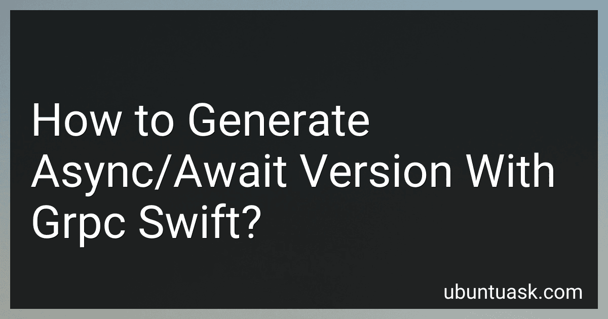 How to Generate Async/Await Version With Grpc Swift? image
