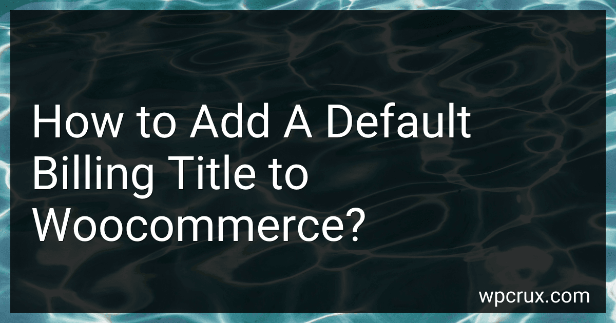 How to Add A Default Billing Title to Woocommerce? image