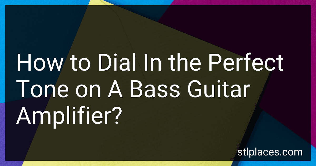 How to Dial In the Perfect Tone on A Bass Guitar Amplifier? preview
