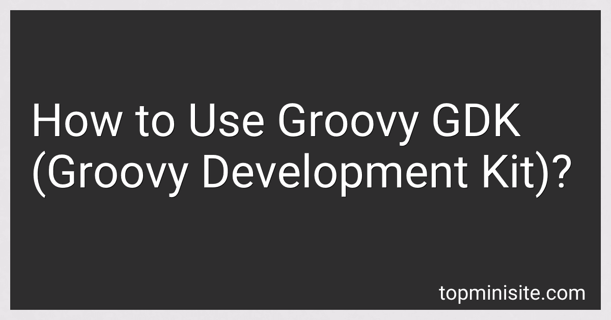 How to Use Groovy GDK (Groovy Development Kit)? image