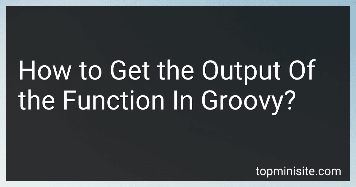 How to Get the Output Of the Function In Groovy? image