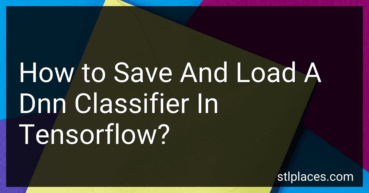 How to Save And Load A Dnn Classifier In Tensorflow? preview