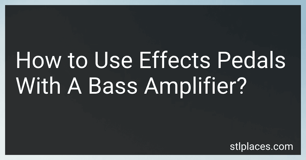 How to Use Effects Pedals With A Bass Amplifier? preview