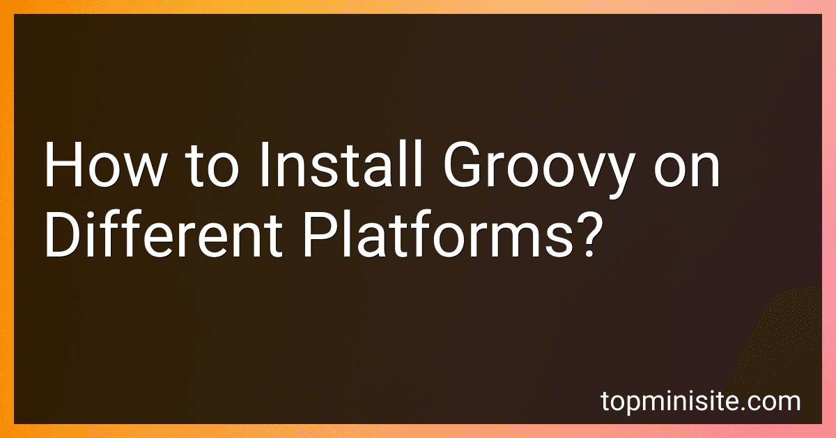 How to Install Groovy on Different Platforms? image