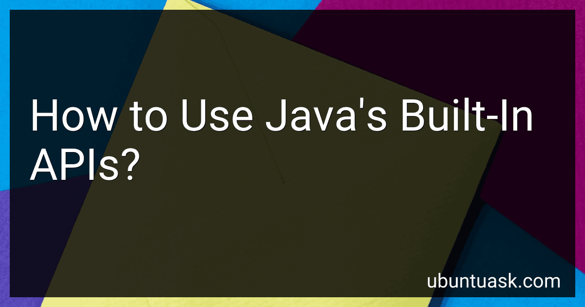 How to Use Java's Built-In APIs? image