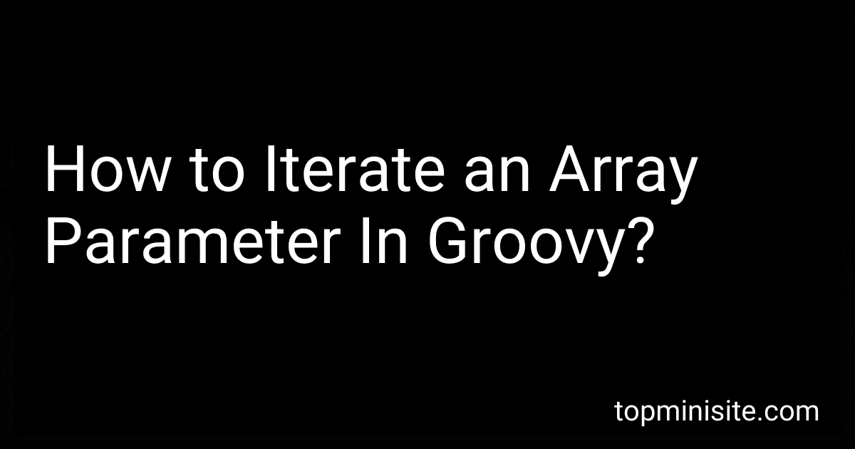 How to Iterate an Array Parameter In Groovy? image