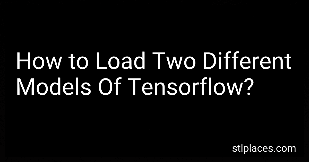 How to Load Two Different Models Of Tensorflow? image