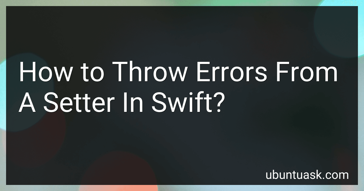 How to Throw Errors From A Setter In Swift? image