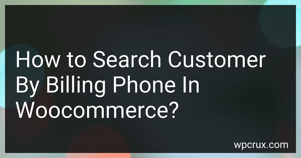 How to Search Customer By Billing Phone In Woocommerce? image