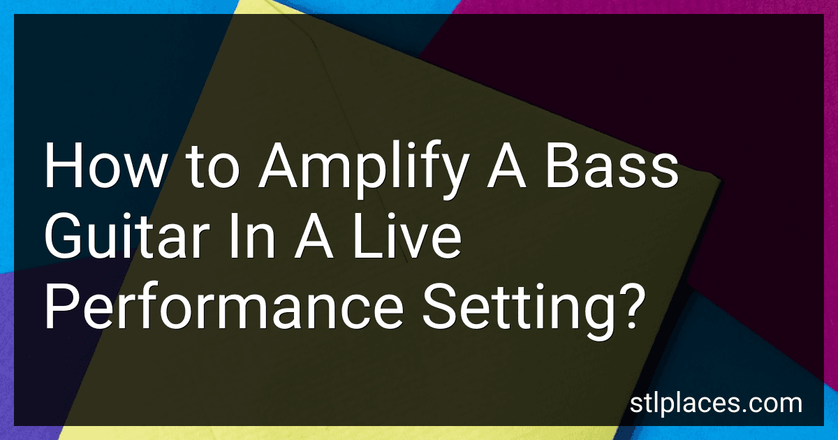 How to Amplify A Bass Guitar In A Live Performance Setting? preview
