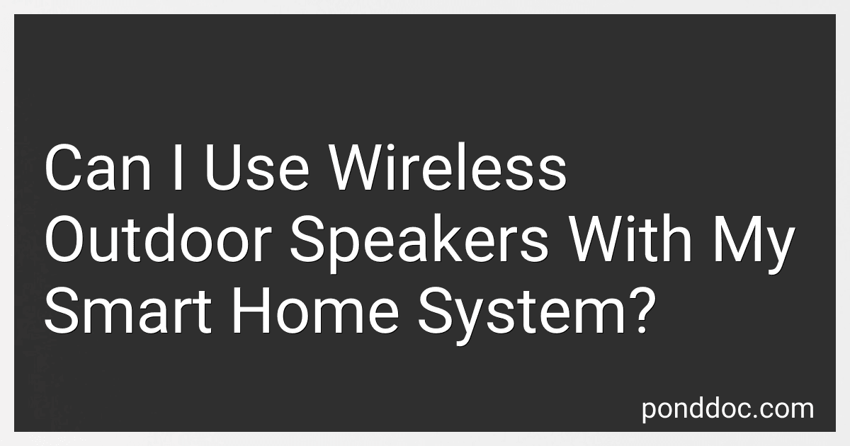 Can I Use Wireless Outdoor Speakers With My Smart Home System? image
