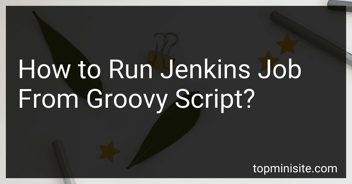 How to Run Jenkins Job From Groovy Script? image