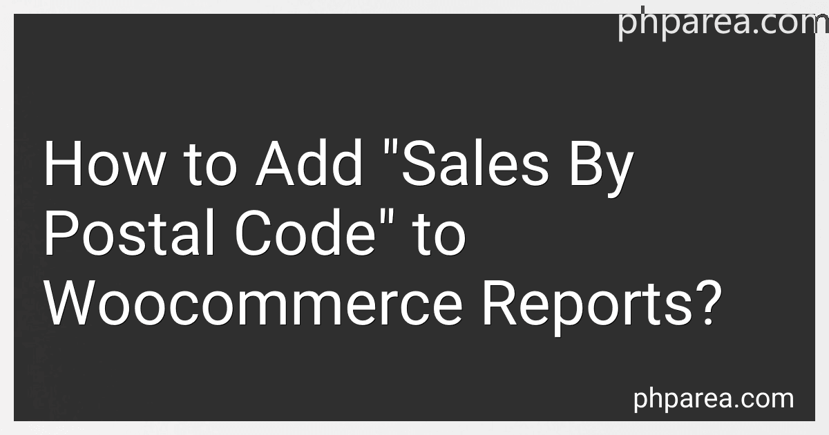 How to Add "Sales By Postal Code" to Woocommerce Reports? image