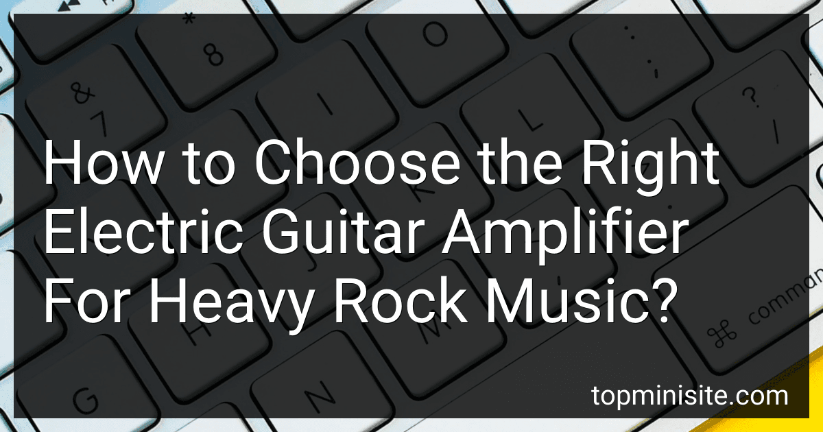 How to Choose the Right Electric Guitar Amplifier For Heavy Rock Music? image