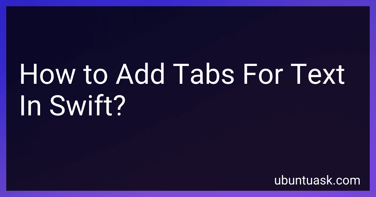 How to Add Tabs For Text In Swift? image