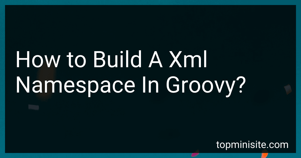 How to Build A Xml Namespace In Groovy? image