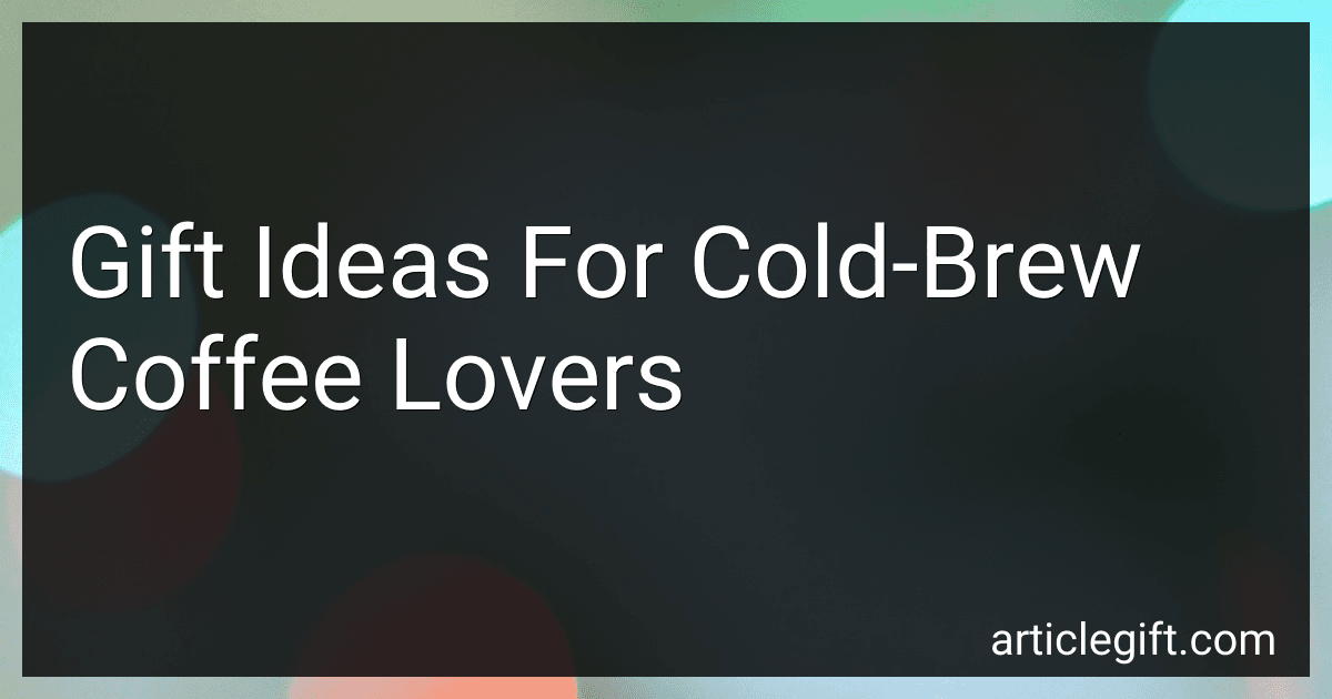 Gift Ideas For Cold-Brew Coffee Lovers preview