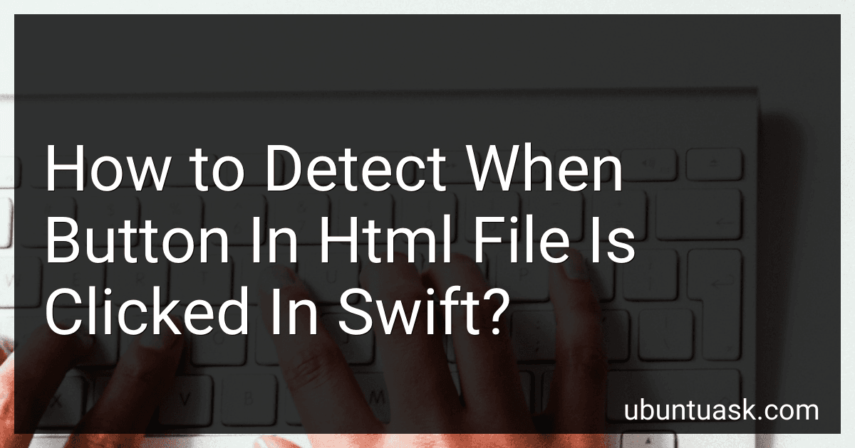 How to Detect When Button In Html File Is Clicked In Swift? image
