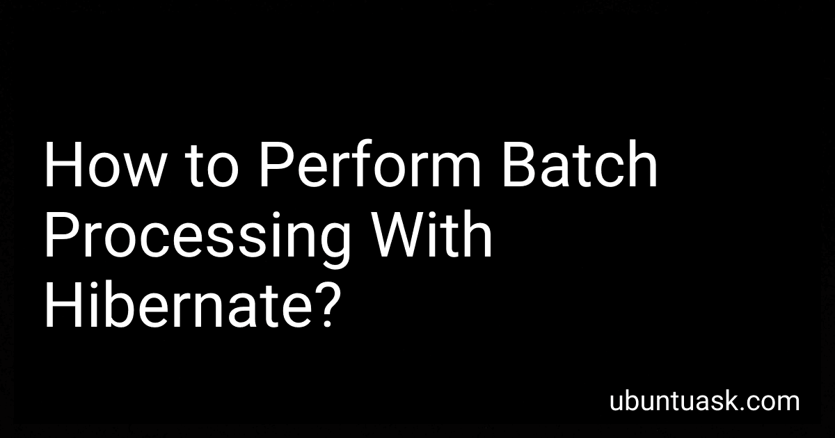 How to Perform Batch Processing With Hibernate? image