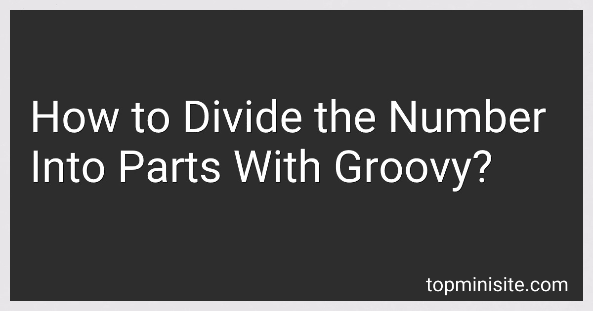 How to Divide the Number Into Parts With Groovy? image