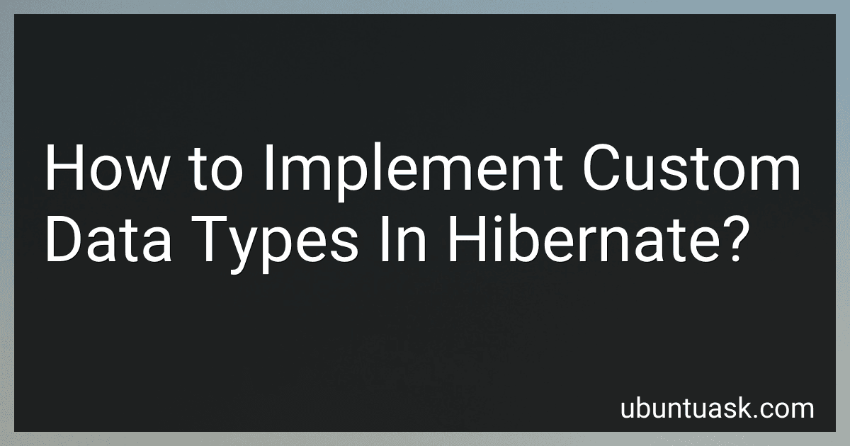 How to Implement Custom Data Types In Hibernate? image